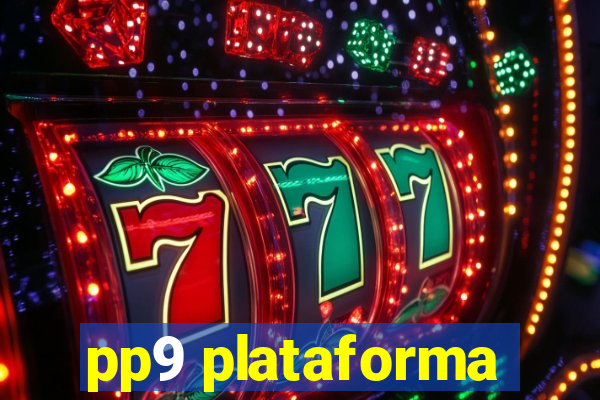 pp9 plataforma